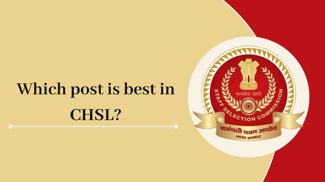 Which post is best in CHSL?