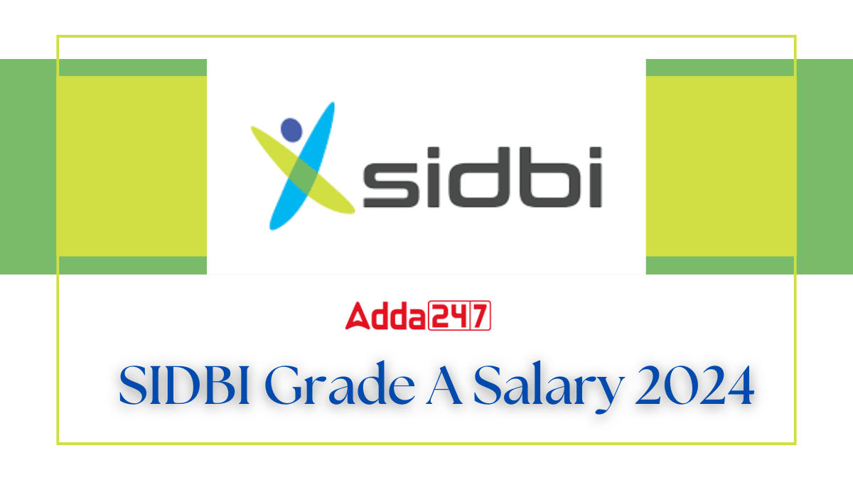 SIDBI Grade A Salary 2024