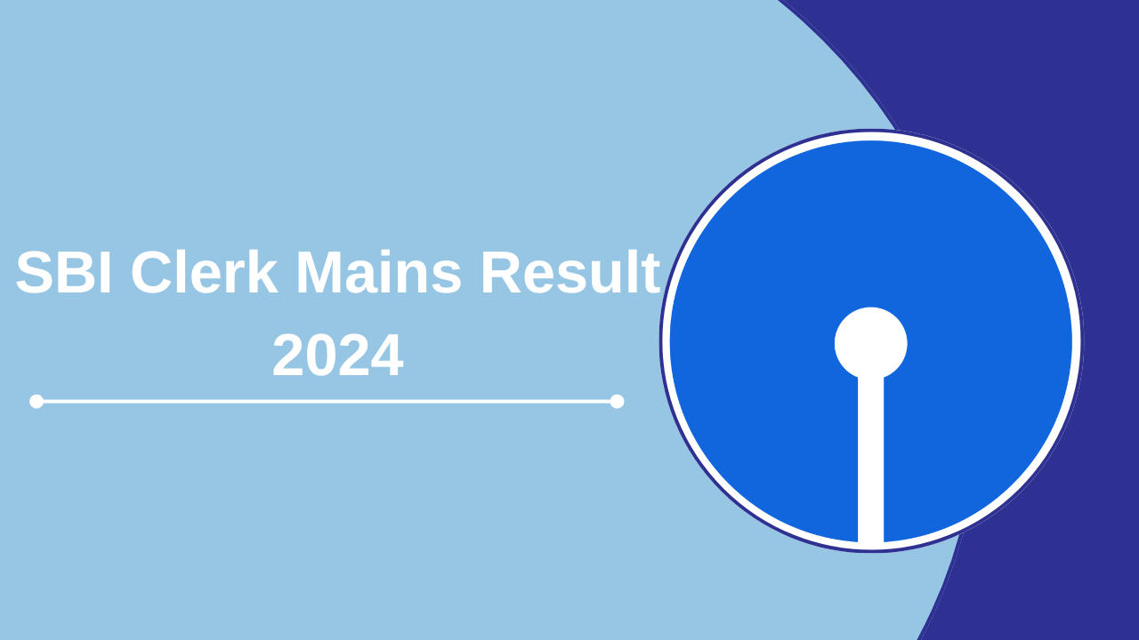 SBI Clerk Mains Result 2024