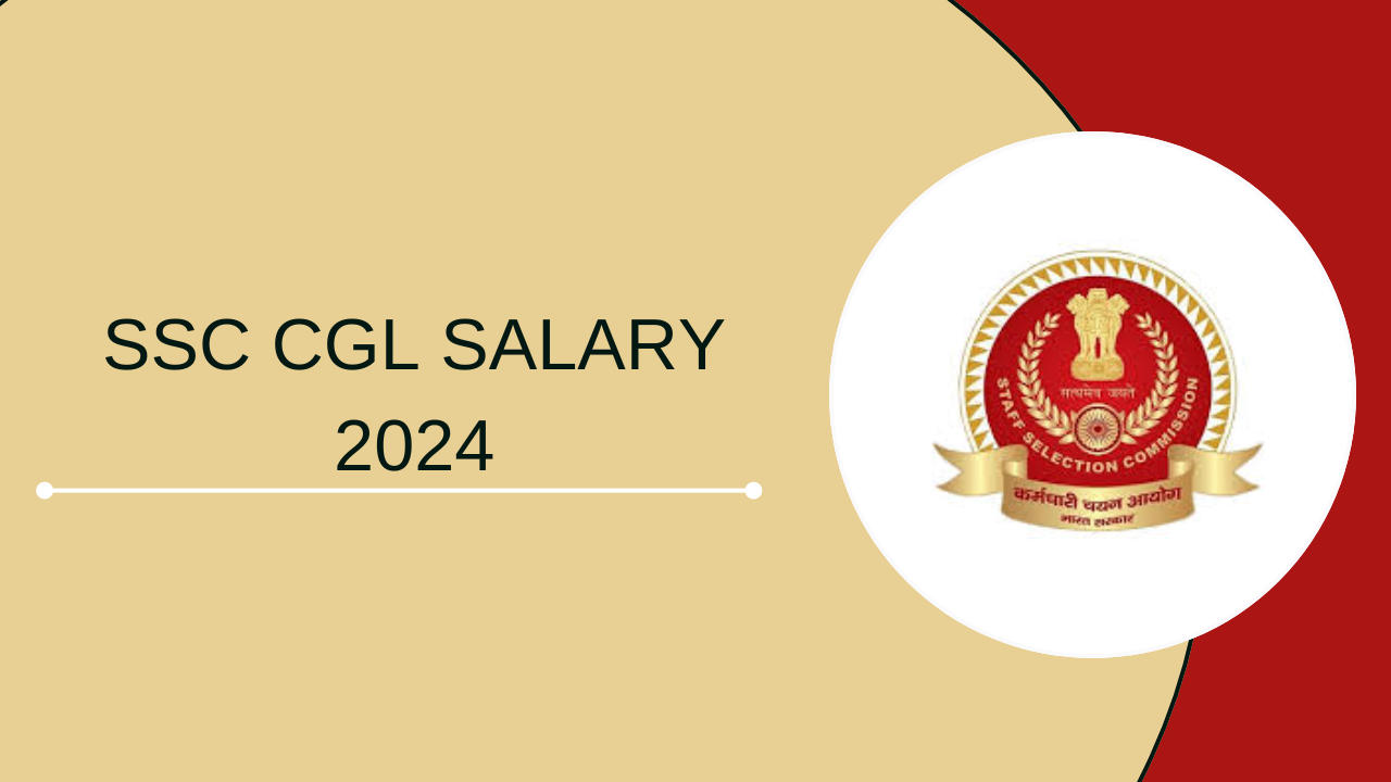 SSC CGL SALARY 2024