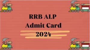 RRB ALP Admit Card 2024