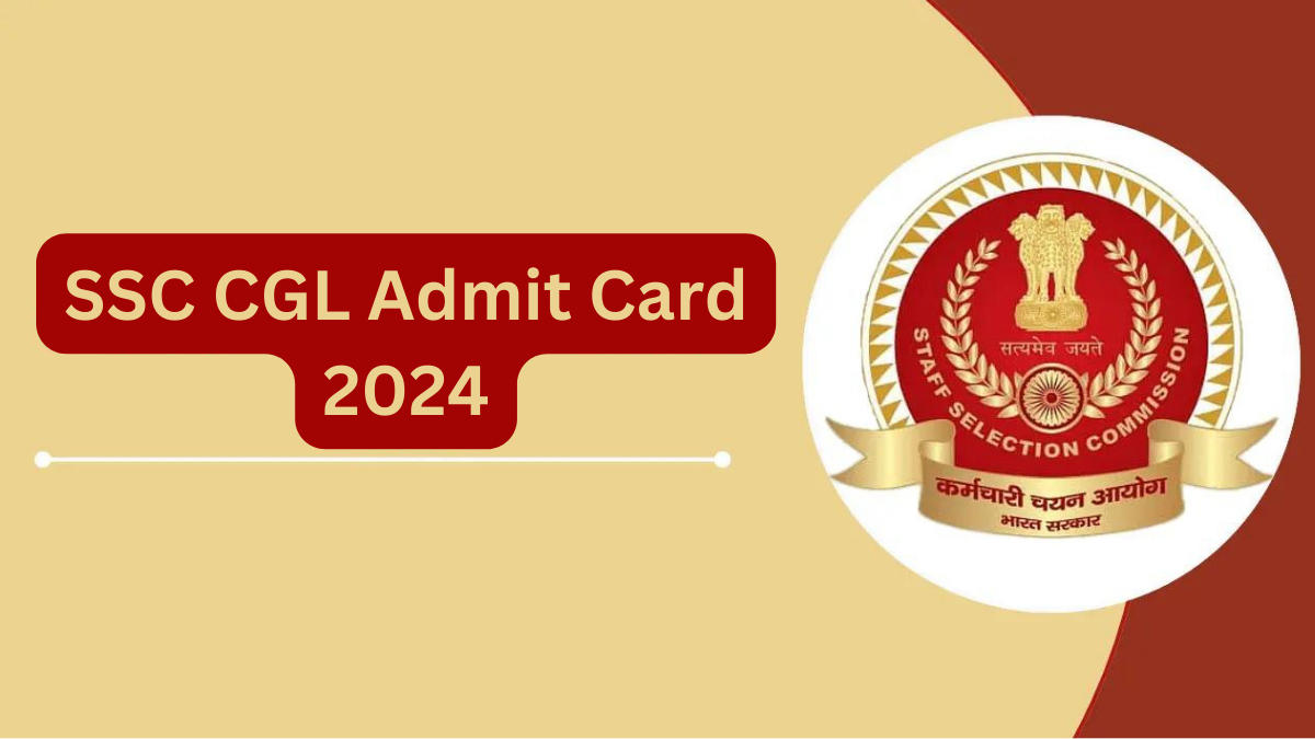 SSC CGL Admit Card 2024