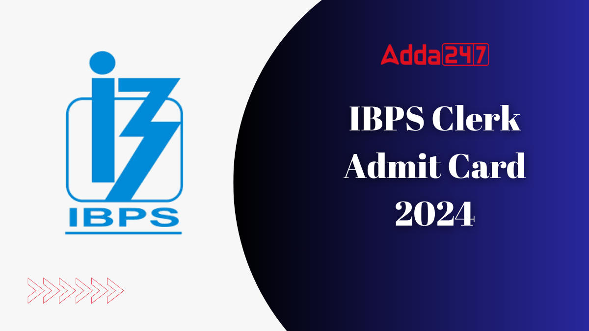 IBPS Clerk Admit Card 2024