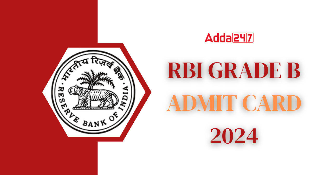 RBI Grade B Mains Admit Card 2024