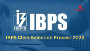 IBPS Clerk Selection Process 2024