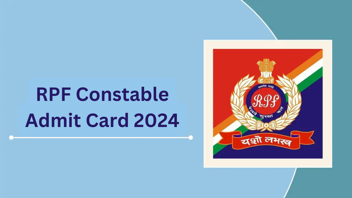 RPF Constable Admit Card 2024