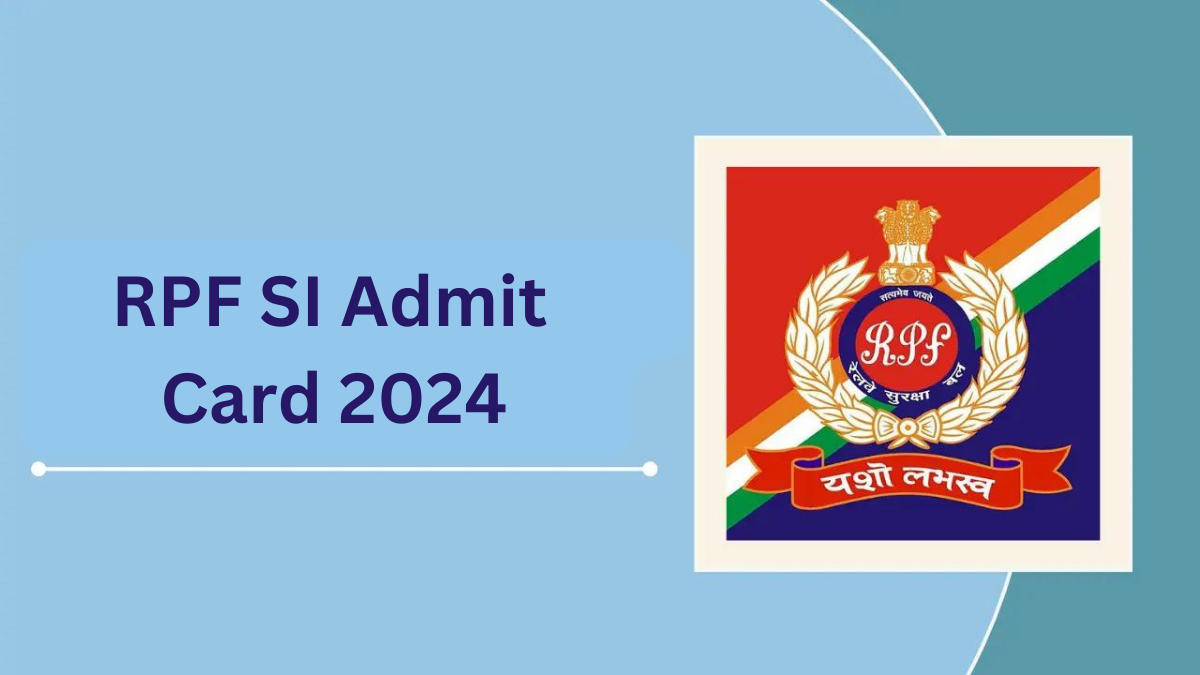 RPF SI Admit Card 2024