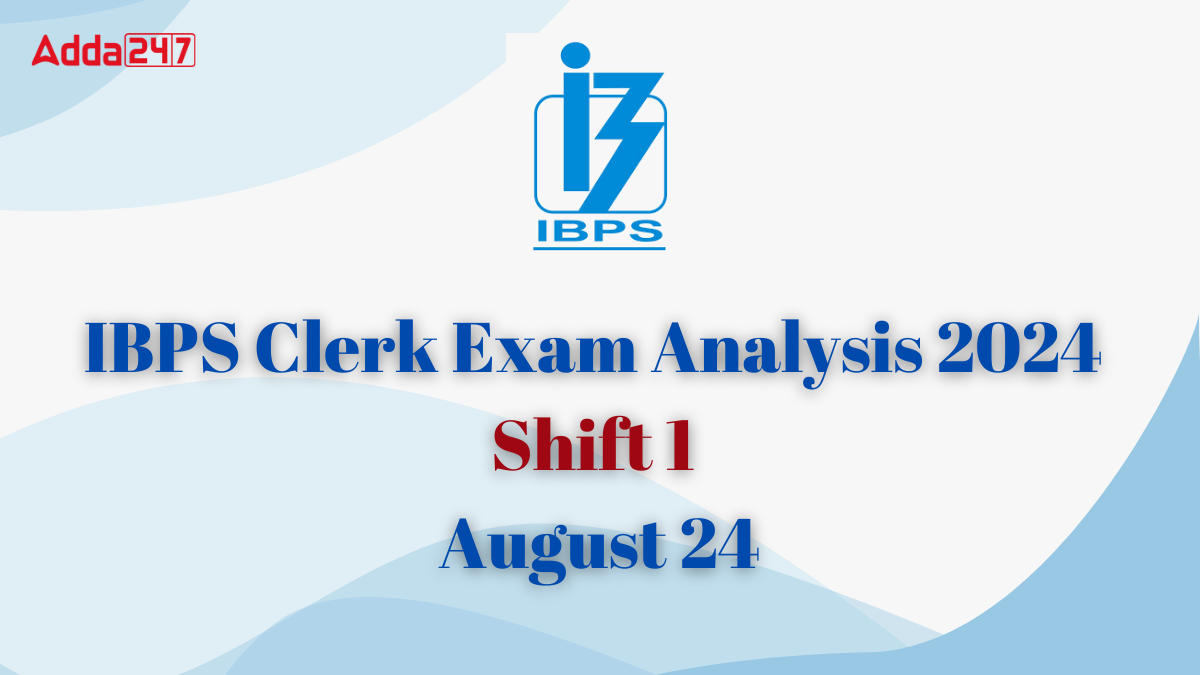 IBPS Clerk Exam Analysis 2024 Shift 1 August 24