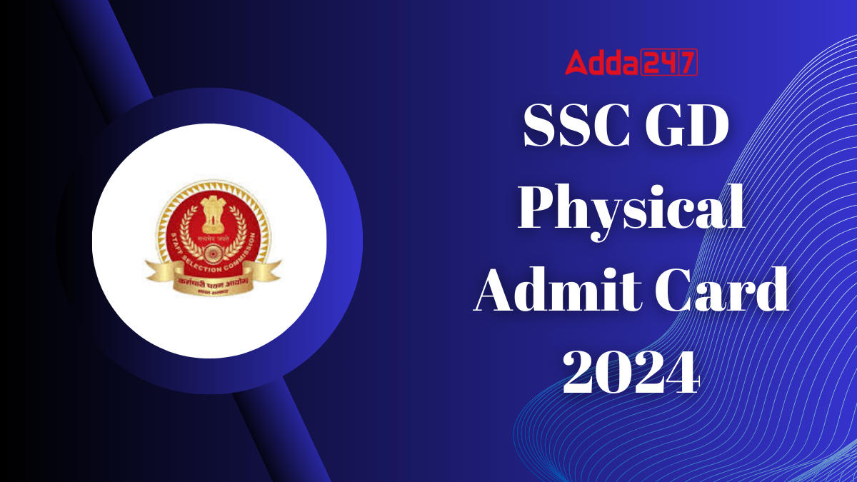 SSC GD Physical Admit Card 2024