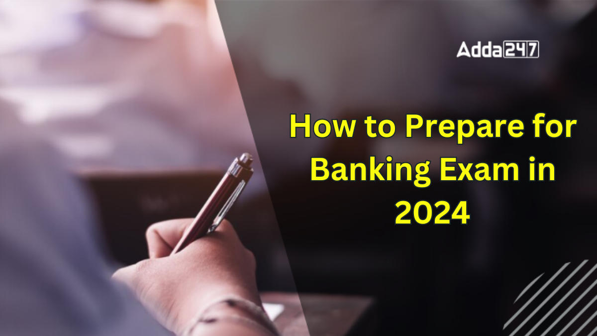 How to Prepare for Banking Exam in 2024