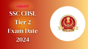 SSC CHSL Tier 2 Exam Date 2024