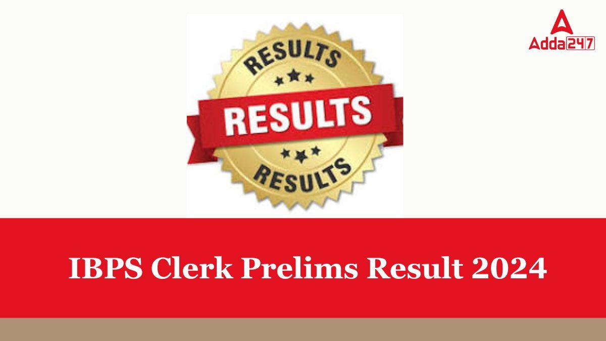 IBPS Clerk Prelims Result 2024