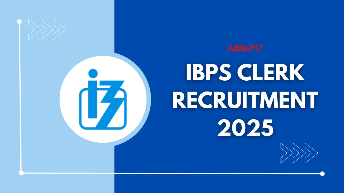 IBPS Clerk Recruitment 2025