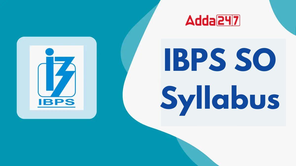 IBPS SO Syllabus