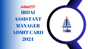 IRDAI Assistant Manager Admit Card 2024