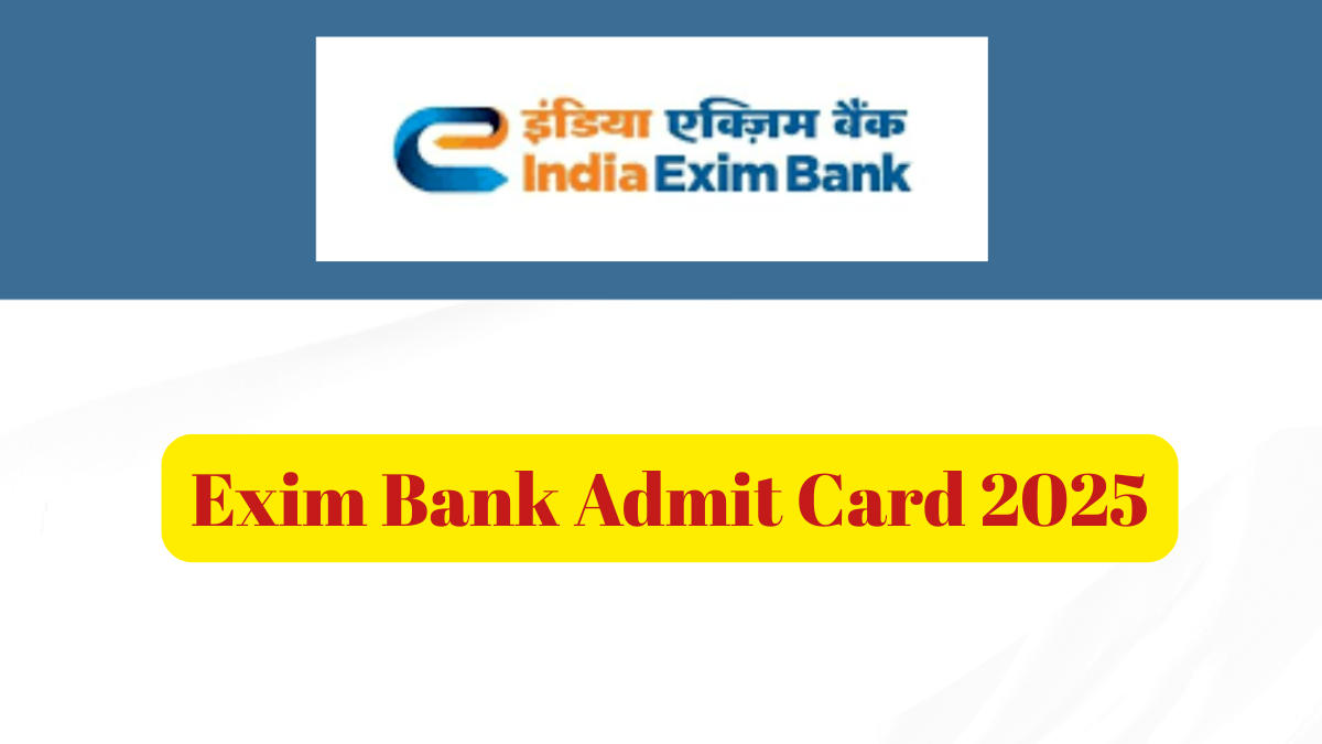 Exim Bank Admit Card 2025