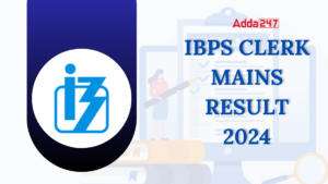 IBPS Clerk Mains Result 2024