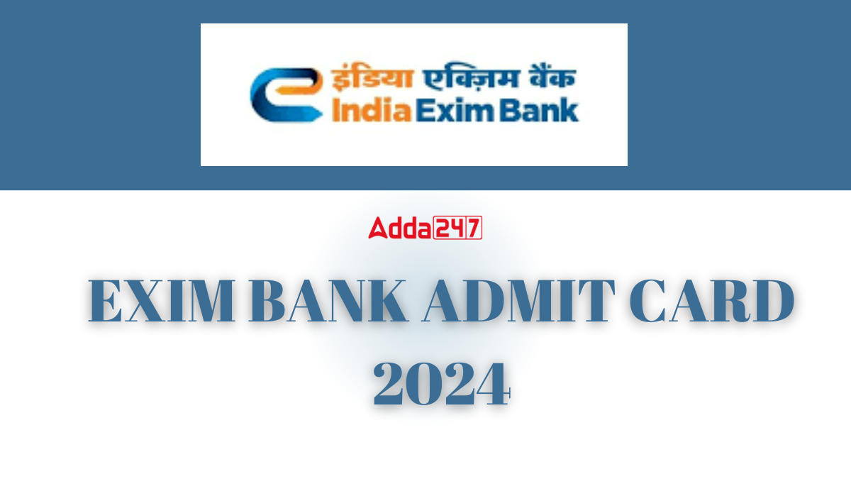 Exim Bank Admit Card 2024