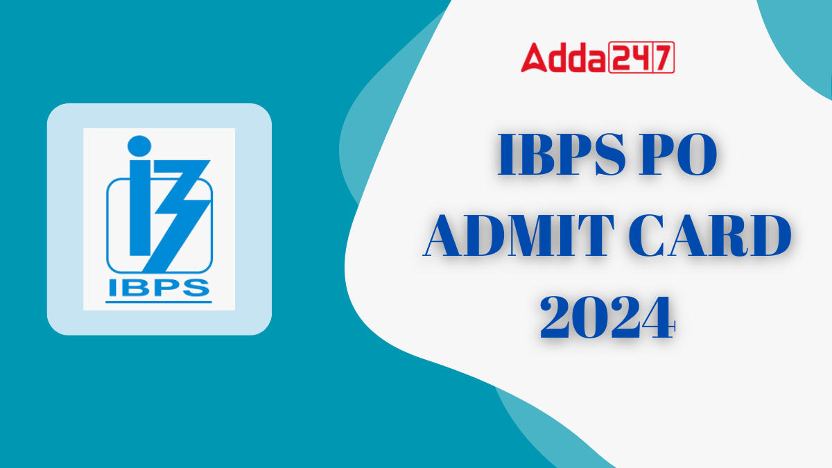 IBPS PO Admit Card 2024