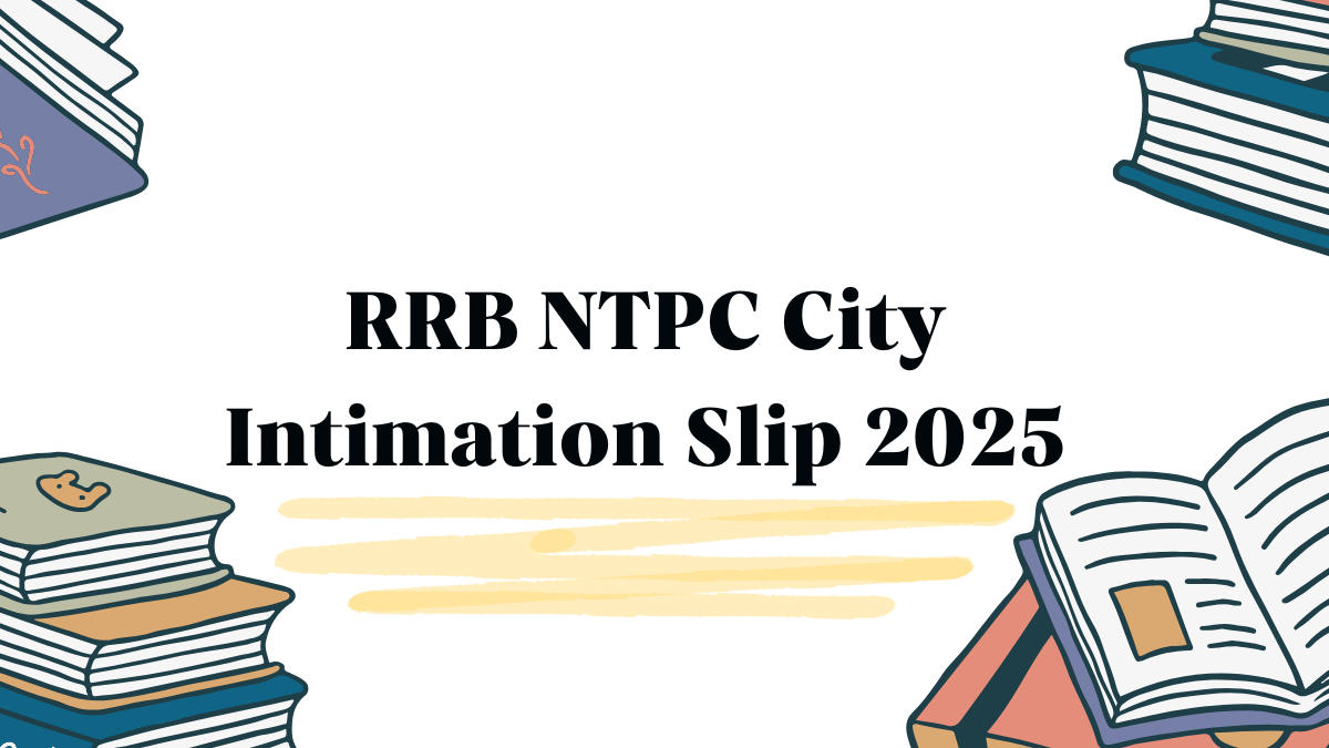 RRB NTPC City Intimation Slip 2025