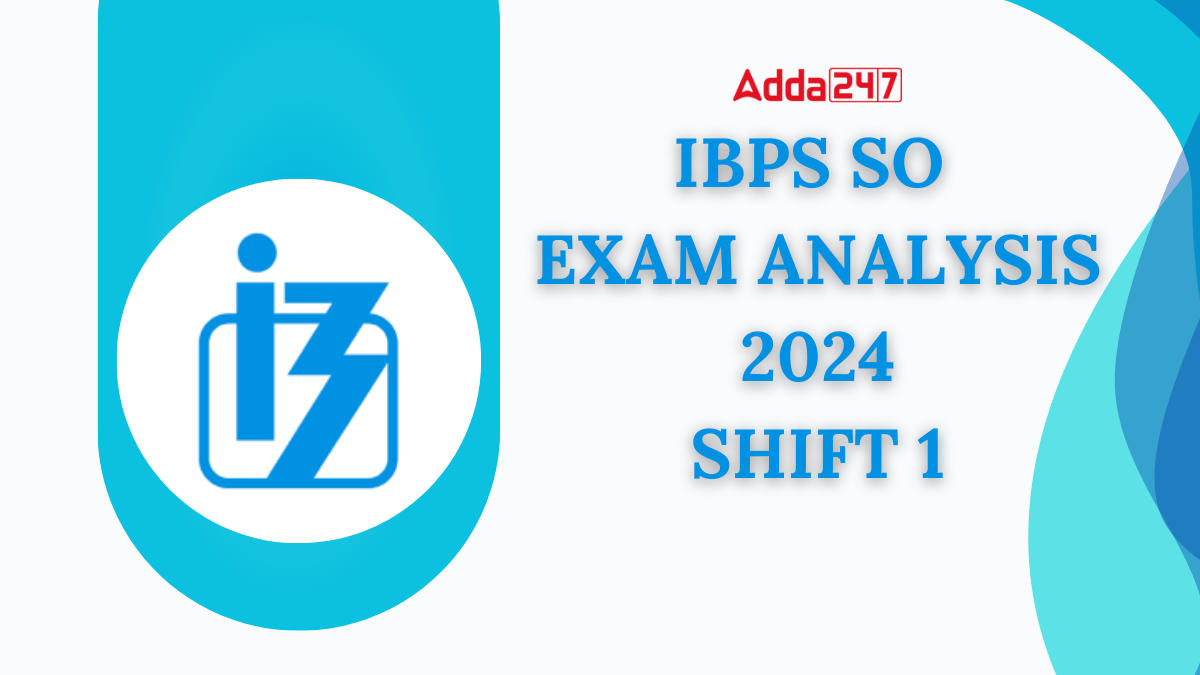 IBPS SO Prelims Exam Analysis 2024 Shift 1