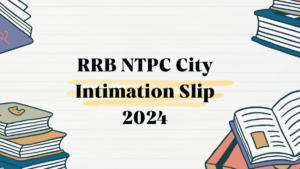 RRB NTPC City Intimation Slip