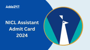 NICL Assistant Admit Card 2024