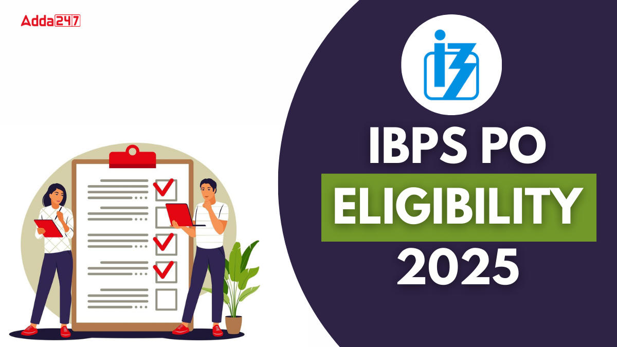 IBPS PO Eligibility Criteria 2025