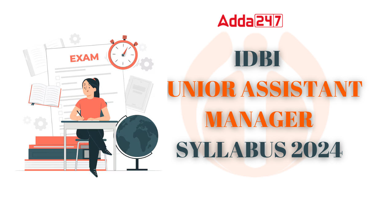 IDBI Junior Assistant Manager Syllabus 2024