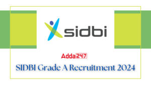 SIDBI Grade A Recruitment 2024