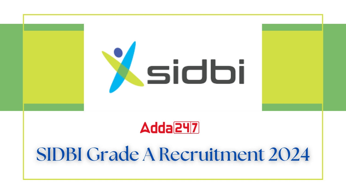 SIDBI Grade A Recruitment 2024