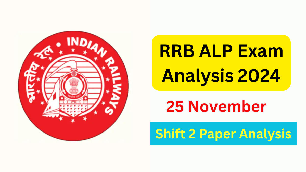 RRB ALP Exam Analysis 2024, 25th November Shift 2 Paper Analysis