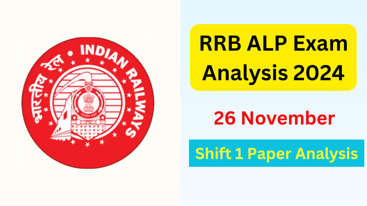 RRB ALP Exam Analysis 2024, 26th November Shift 1 Paper Analysis