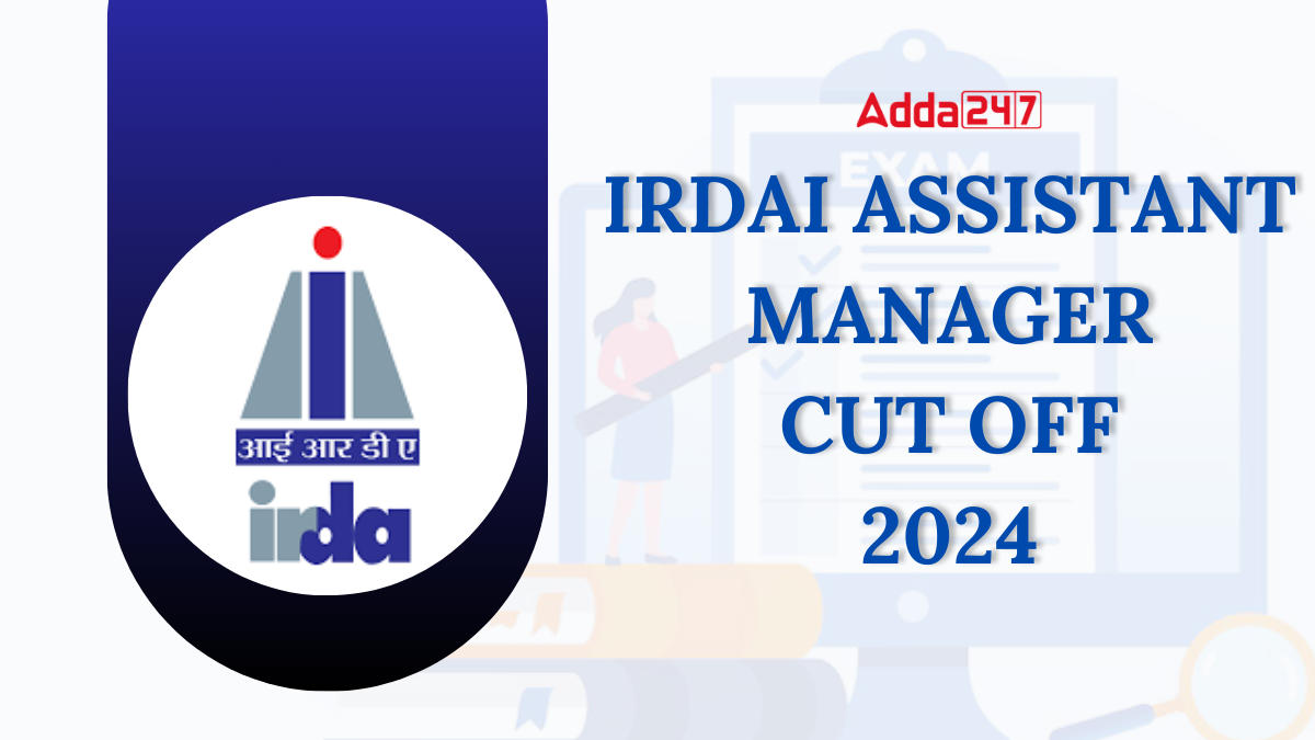 IRDAI Assistant Manager Cut Off 2024