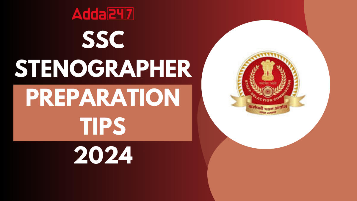 SSC Stenographer Preparation Tips 2024