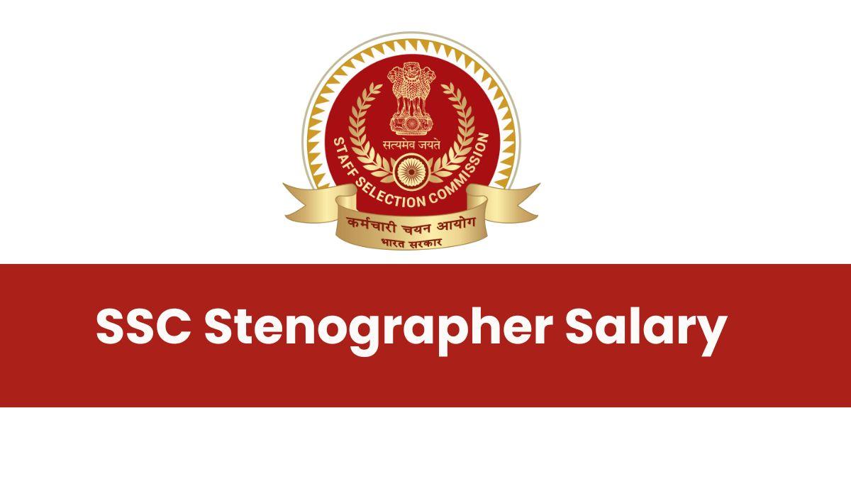 SSC Stenographer Salary