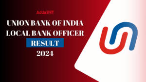 Union Bank of India Local Bank Officer Result 2024