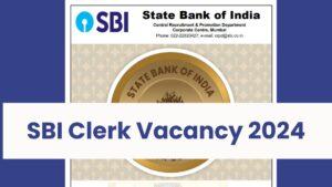 SBI Clerk Vacancy 2024