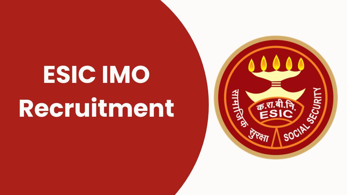 ESIC IMO Recruitment 2024