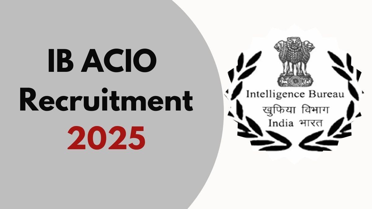 IB ACIO Recruitment 2025