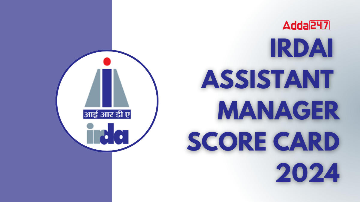 IRDAI Assistant Manager Score Card 2024