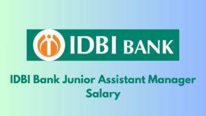 IDBI Junior Assistant Manager Salary 2025, In-hand Salary, Basic Pay, Perks