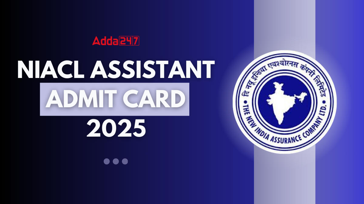 NIACL Assistant Admit Card 2025