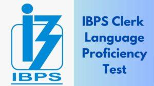 IBPS Clerk Language Proficiency Test