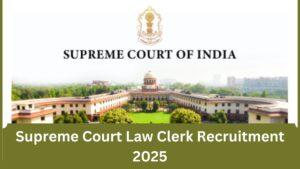 Supreme Court Law Clerk Recruitment 2025