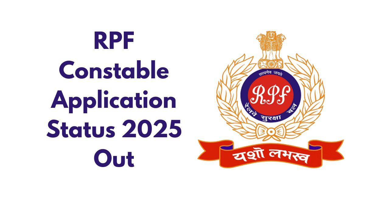 RPF Constable Application Status 2025 Out