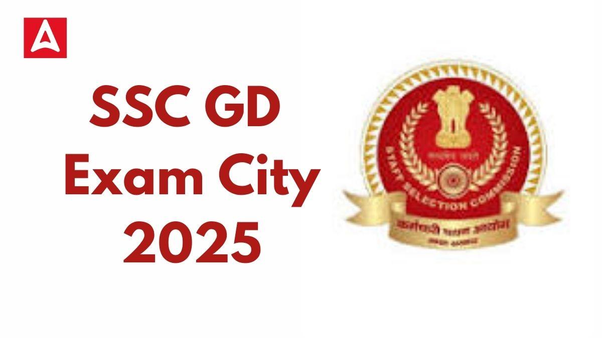 SSC GD Exam City 2025