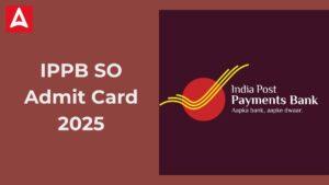 IPPB SO Admit Card 2025