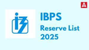 IBPS Reserve List 2025