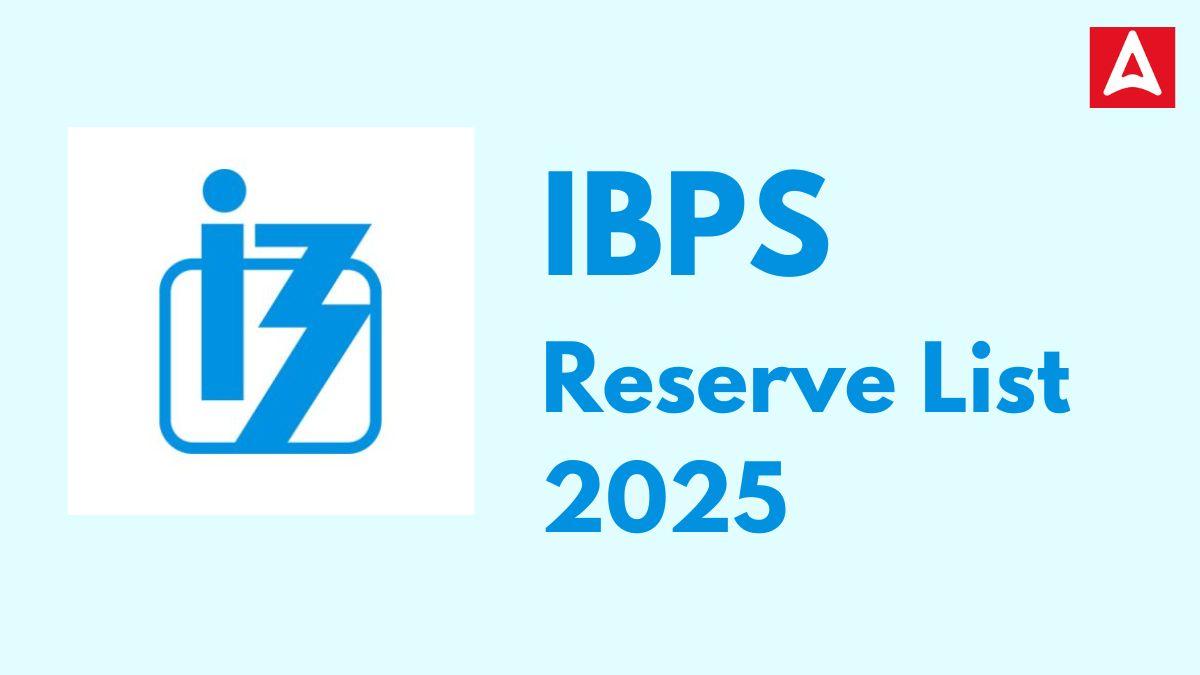 IBPS Reserve List 2025